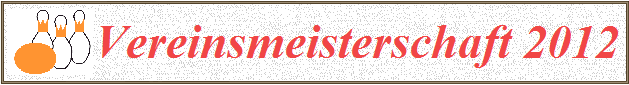 Vereinsmeisterschaft 2012