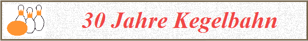       30 Jahre Kegelbahn