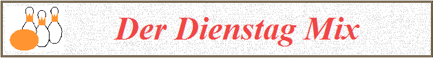       Der Dienstag Mix