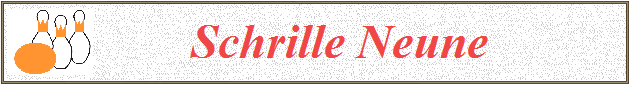         Schrille Neune