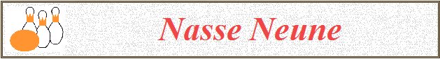            Nasse Neune
