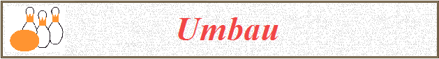              Umbau